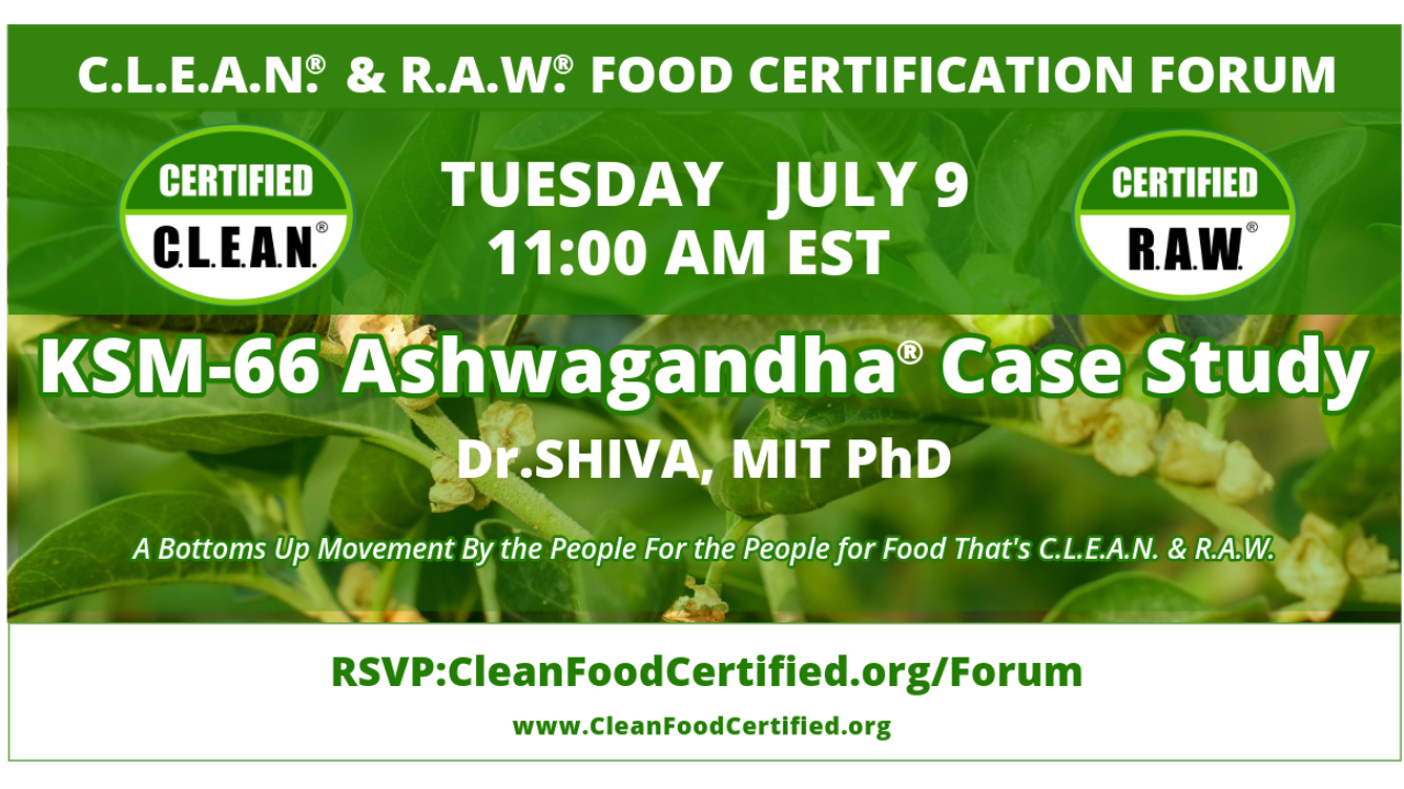 KSM-66 Ashwagandha® Case Study: Journey to C.L.E.A.N.® & R.A.W.® Food Certification