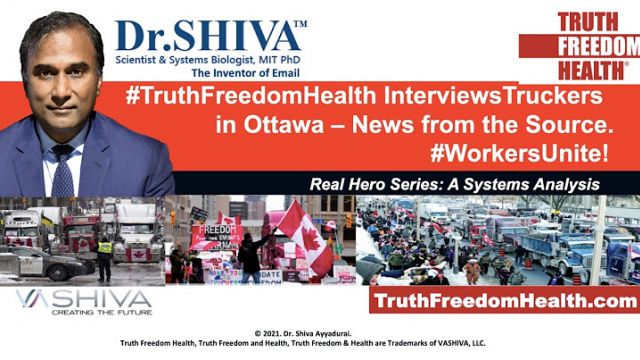 Dr.SHIVA LIVE: #TruthFreedomHealth Interviews Truckers in Ottawa. - News From The Source. #WorkersUnite!