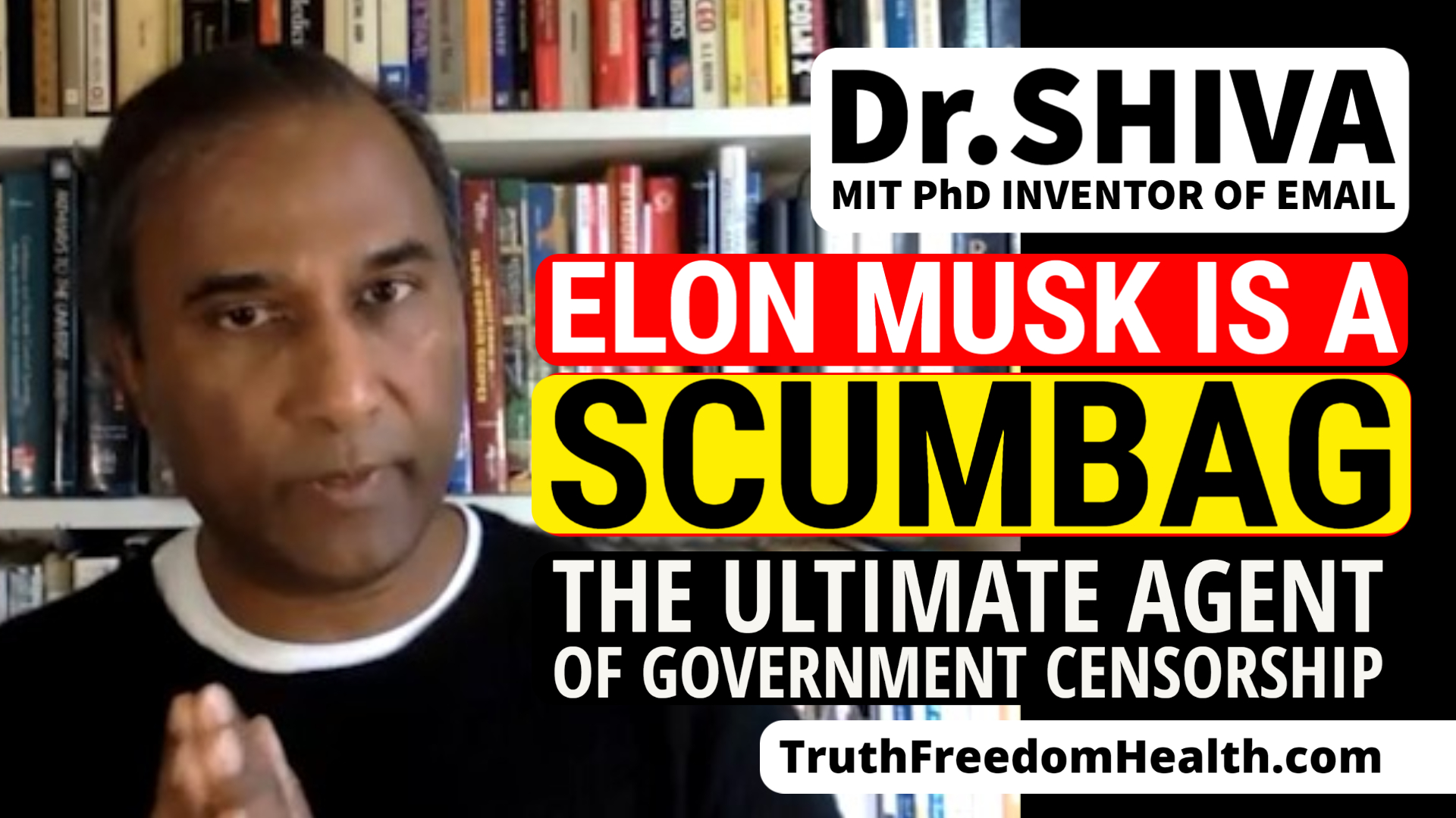 Dr.SHIVA 2024: Elon Musk Is A SCUMBAG - The Ultimate Agent Of Government Censorship