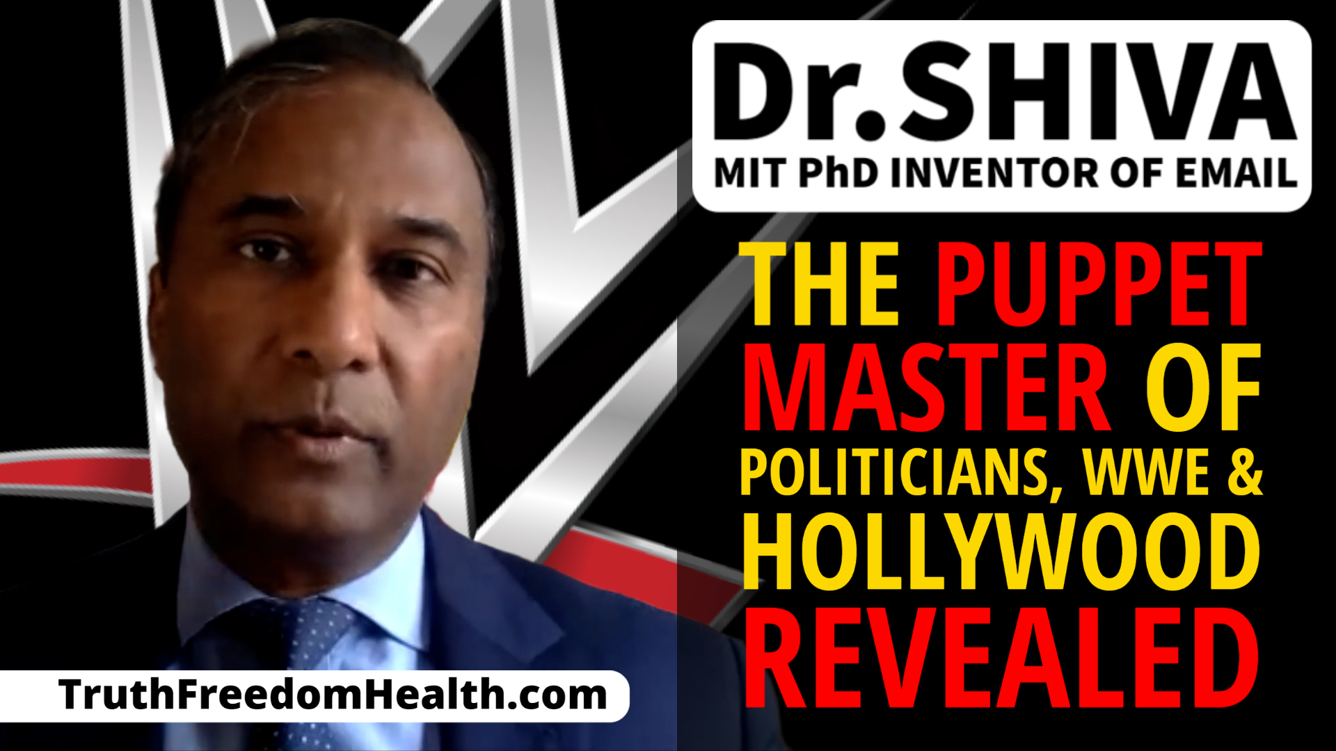 Dr.SHIVA: The Puppet Master of Politicians, WWE & Hollywood Revealed