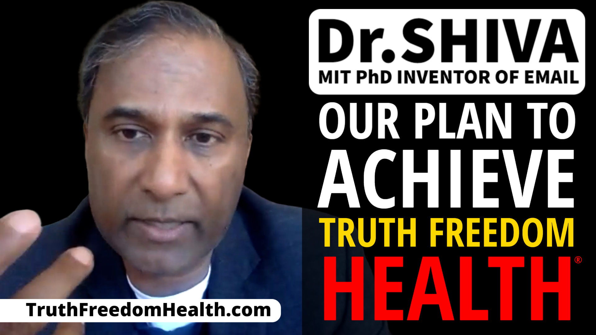 Dr.SHIVA: Our Plan to Achieve Truth Freedom Health®