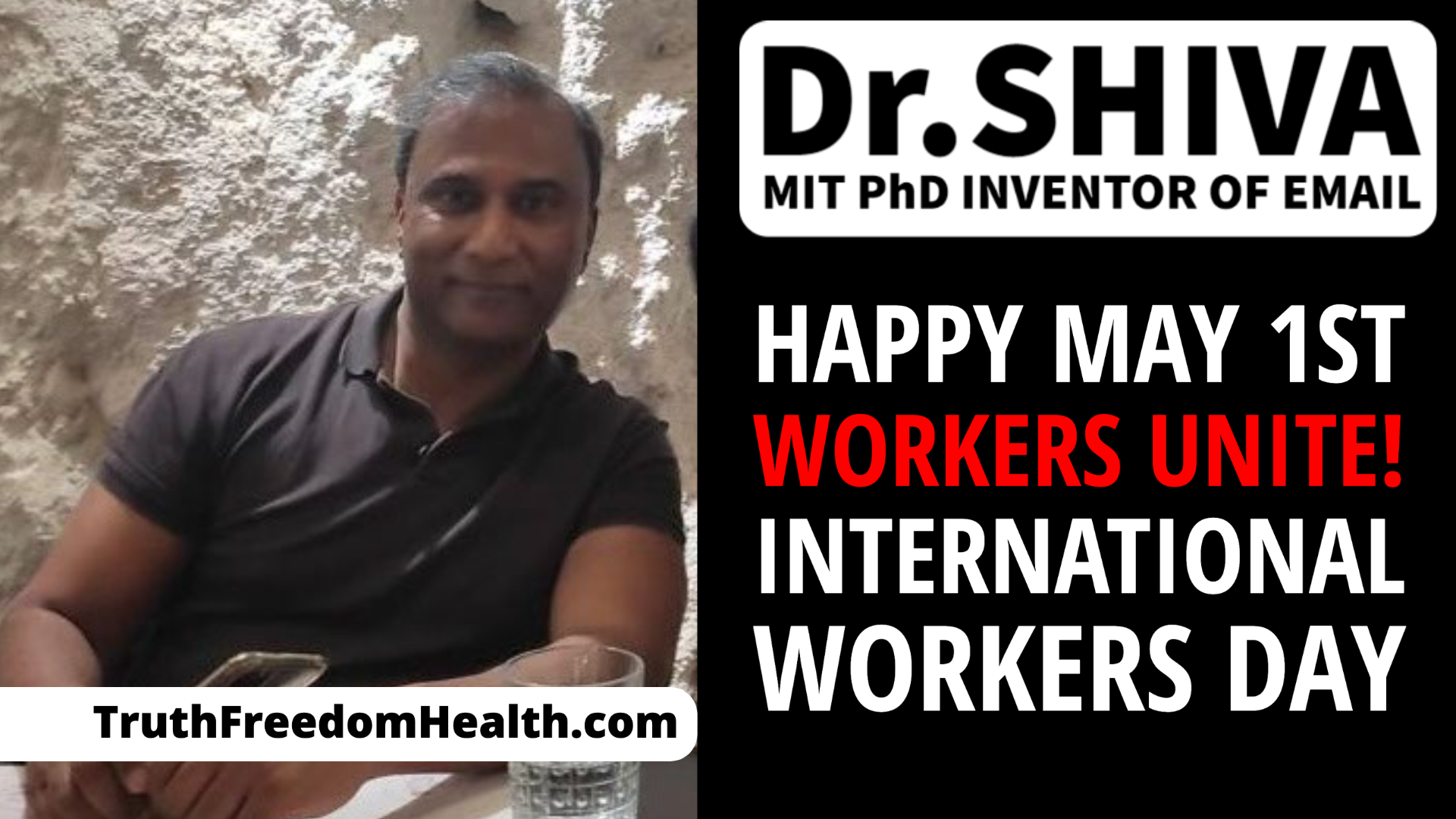 Dr.SHIVA LIVE: Happy May 1st - WORKERS UNITE! International Workers Day