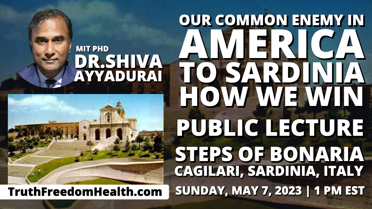 Dr.SHIVA: Our Common Enemy In America To Sardinia - How We Win