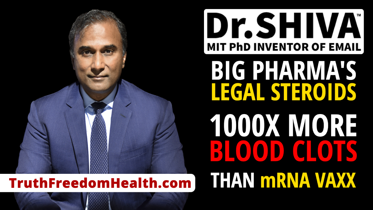 Dr.SHIVA™ LIVE - Big Pharma's Legal Steroids Cause 1000x More BLOOD CLOTS Than mRNA VAXX