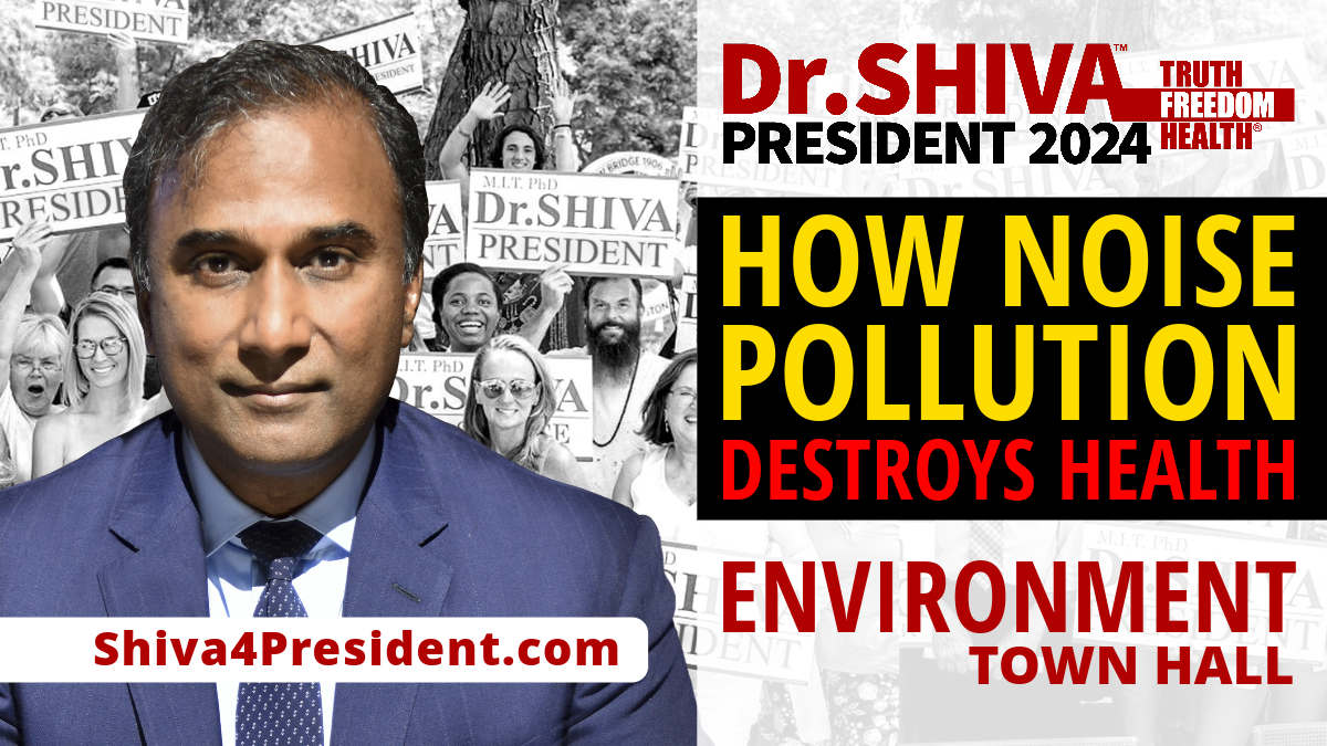 Dr.SHIVA™ TOWN HALL: ENVIRONMENT – How Noise Pollution Destroys Health