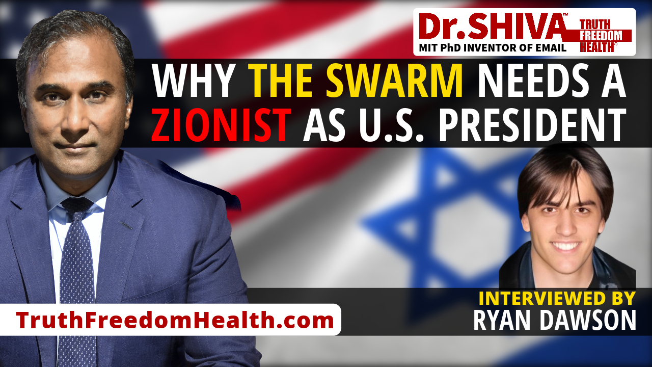 Dr-SHIVA™ LIVE - Why The Swarm Needs a Zionist As U-S- President