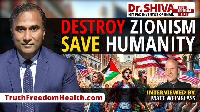 Dr-SHIVA™ LIVE - DESTROY Zionism, SAVE Humanity