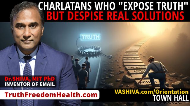 Dr.SHIVA™ LIVE: Charlatans Who “Expose Truth” But Despise Real Solutions