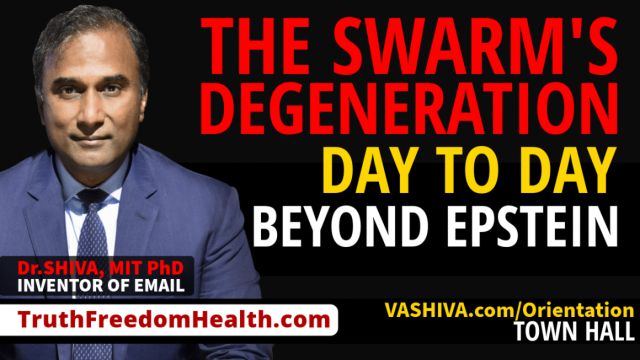 Dr.SHIVA® LIVE: The Swarm’s Degeneration. Day to Day. Beyond Epstein